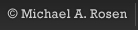 Michael A. Rosen